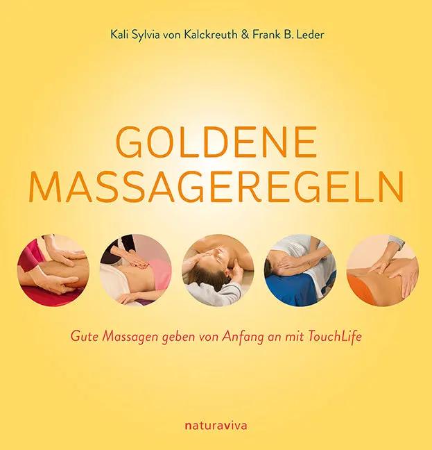 Goldene Massageregeln - Gute Massagen geben von Anfang an mit TouchLife Massageliegenhaus-Massunda