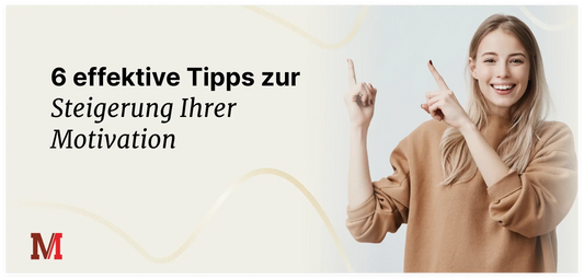 Tipps zur Motivationssteigerung